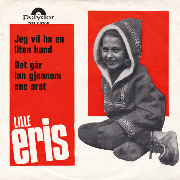 Luksus kalender dyr Lille Eris – Jeg Vil Ha En Liten Hund / Det Går Inn Gjennom Ene Øret (1967,  Vinyl) - Discogs