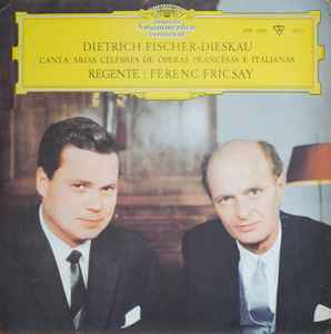 Ferenc Fricsay - Dietrich Fischer-Dieskau Canta Árias Célebres De Óperas Francesas E Italianas album cover