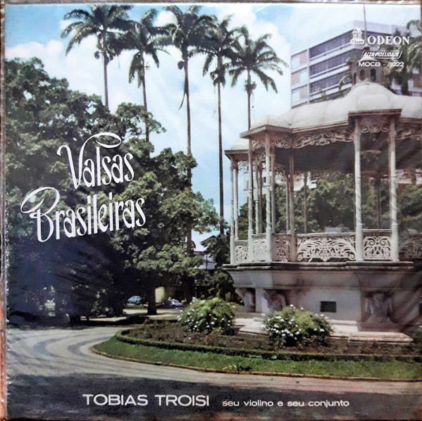 ladda ner album Tobias Troisi, Seu Violino E Seu Conjunto - Valsas Brasileiras