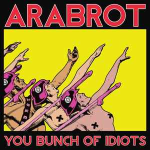 You Bunch Of Idiots - Årabrot