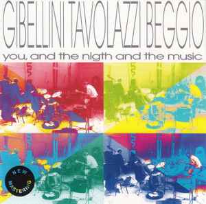 Gibellini Tavolazzi Beggio - You, And The Night And The Music album cover