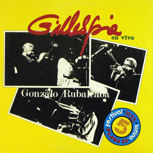 last ned album Download Dizzy Gillespie Y Gonzalo Rubalcaba - Gillespie En Vivo album