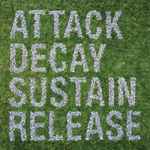 Cover of Attack Decay Sustain Release, 2017, Vinyl