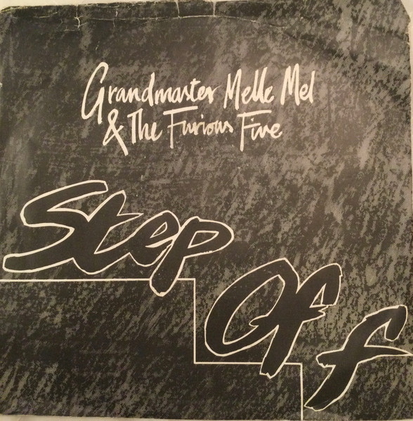 Grandmaster Melle Mel & The Furious Five – Step Off (1984, Lyntone