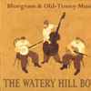 The Watery Hill Boys - Bluegrass & Old-Timey Music