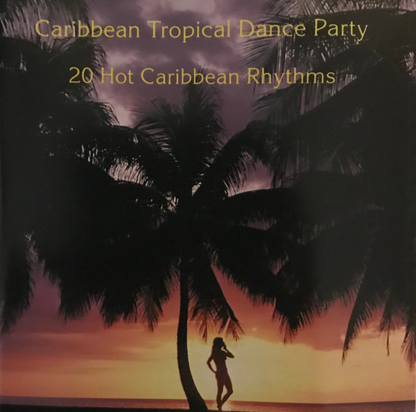 Caribbean Tropical Dance Party (1995, CD) - Discogs