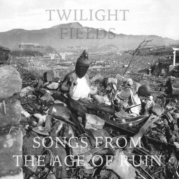 baixar álbum Twilight Fields - Songs From The Age Of Ruin