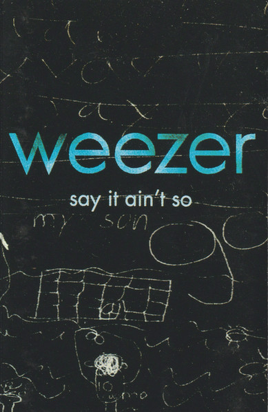 Weezer - Say It Ain't So | Releases | Discogs