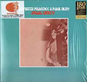 Annette Peacock & Paul Bley – Dual Unity (2016, Vinyl) - Discogs