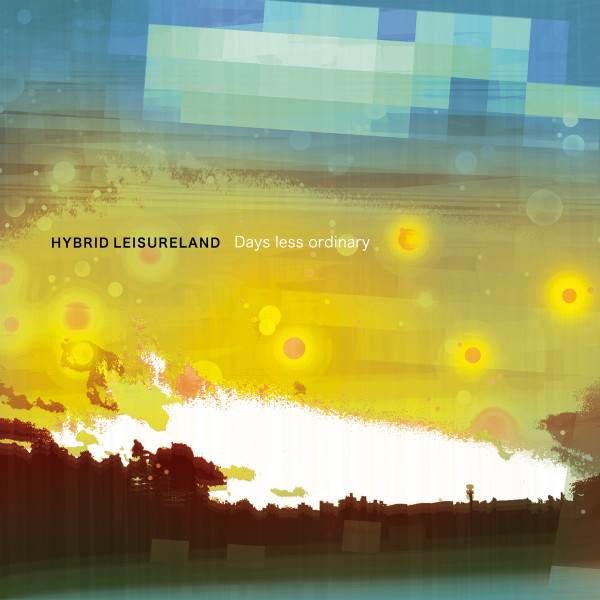 télécharger l'album Hybrid Leisureland - Days Less Ordinary