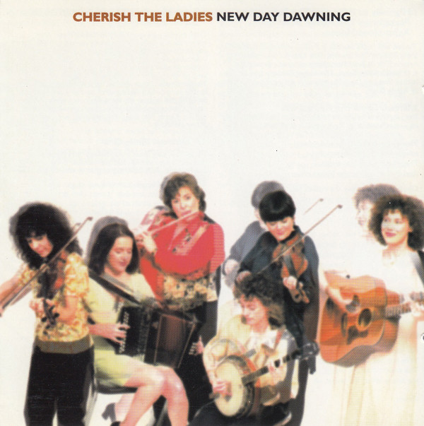 Cherish The Ladies - New Day Dawning on Discogs