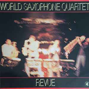 World Saxophone Quartet - Revue