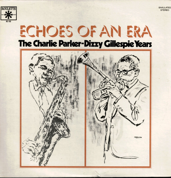 The Charlie Parker-Dizzy Gillespie Years (1973, Simulated Stereo
