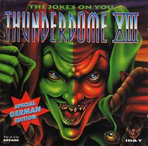 Thunderdome XIII  - The Joke's On You (Special German Edition) - Various