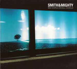 Big World Small World - Smith & Mighty