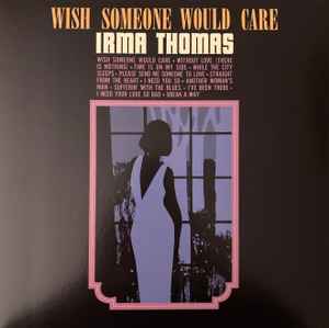 Irma Thomas - Wish Someone Would Care