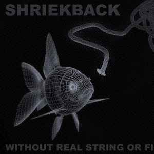 Shriekback - Without Real String Or Fish