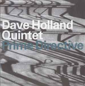 Dave Holland Quintet - Prime Directive