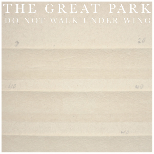 baixar álbum The Great Park - Do Not Walk Under Wing