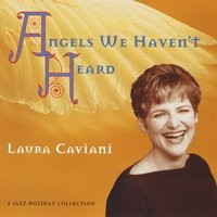 ladda ner album Laura Caviani - Angels We Havent Heard A Jazz Holiday Collection