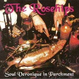 The Rosehips (2) - Soul Veronique In Parchment