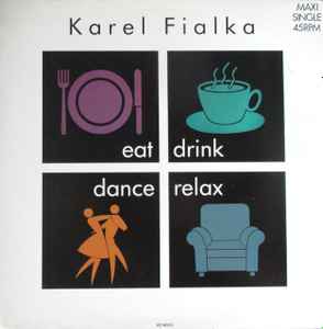 Karel Fialka - Eat, Drink, Dance, Relax album cover
