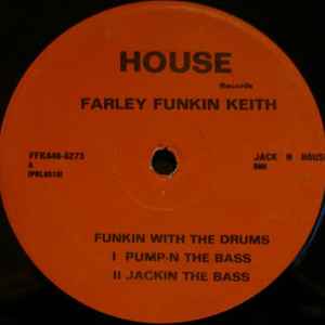 Farley Funkin Keith* - Funkin With The Drums