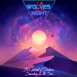 Like Wolves In The Night -  In A World Of Darkness, Searching For The Sun album cover