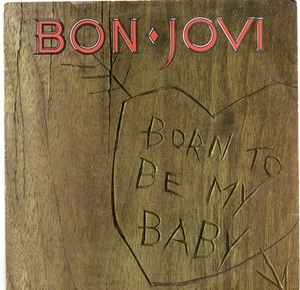 Bon Jovi - Born To Be My Baby album cover