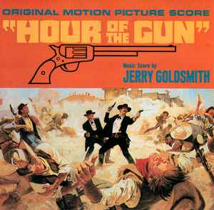 Hour Of The Gun (Original Motion Picture Score) - Jerry Goldsmith