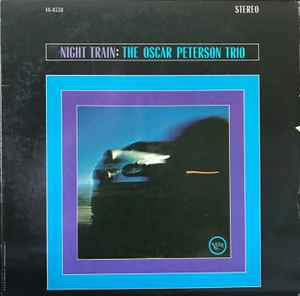 The Oscar Peterson Trio – Night Train (1963, MGM Pressing, Vinyl 