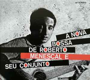 Roberto Menescal E Seu Conjunto – A Nova Bossa Nova (2019 