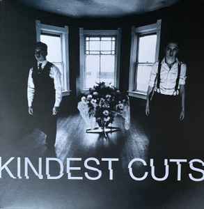 Kindest Cuts Discography | Discogs