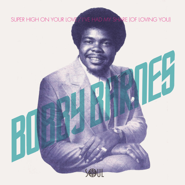 Bobby Barnes – Super High On Your Love / I´ve Have Had My Share