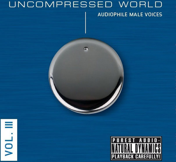 Uncompressed World Vol. III - Audiophile Male Voices (Vinyl) - Discogs