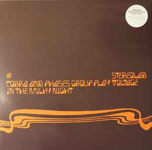 Cobra And Phases Group Play Voltage In The Milky Night - Stereolab