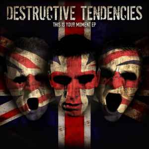 This Is Your Moment EP - Destructive Tendencies