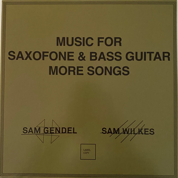 Sam Gendel, Sam Wilkes - Music for Saxofone & Bass Guitar More 