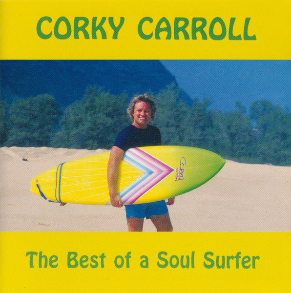 Corky Carroll – The Best Of A Soul Surfer (1994