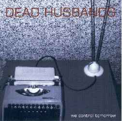 Dead Husbands - We Control Tomorrow album cover