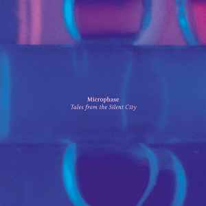 Tales From The Silent City - Microphase