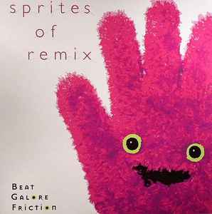 Beat Galore Friction - Sprites Of Remix album cover