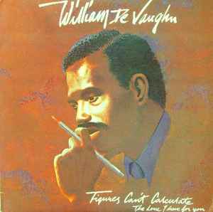 William DeVaughn – Figures Can't Calculate The Love I Have For You