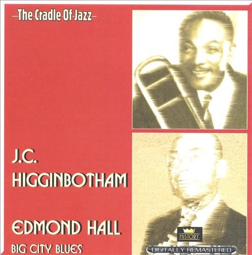 J.C. Higginbotham / Edmond Hall – Big City Blues (CD) - Discogs