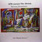 Album herunterladen GTR versus The Shrink - Nervous Breakdown UK Remix Edition