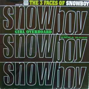 The 3 Faces Of Snowboy (Girl Overboard) - Snowboy