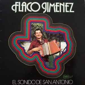 El Sonido De San Antonio - Flaco Jimenez