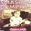 Smashing Pumpkins* - Cherub Rock