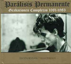 Grabaciones Completas 1981-1983 - Parálisis Permanente