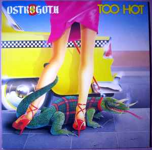 Too Hot - Ostrogoth